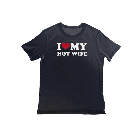 I LOVE MY HOT WIFE (Black)